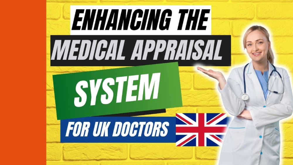 Suggestions To Improve The Medical Appraisal System For Doctors In The United Kingdom
