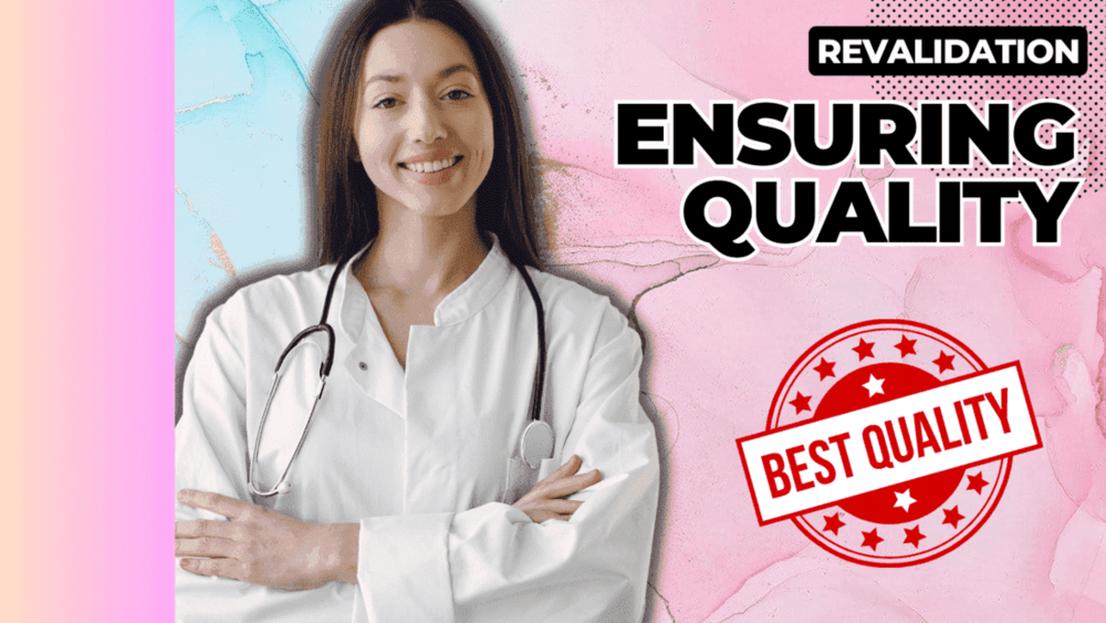 The Roles and Responsibilities of Doctors for Revalidation Ensuring Quality and Accountability in Medical Practice