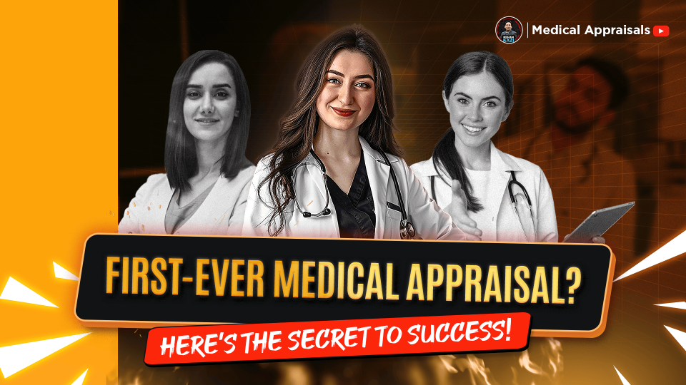 How to Prepare for Your First Ever Medical Appraisal