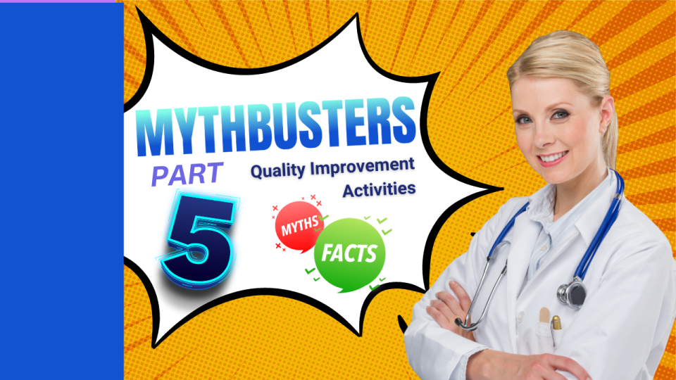 Common MythBusters About Quality Improvement Activities for a Medical Appraisal for Doctors Working in the United Kingdom